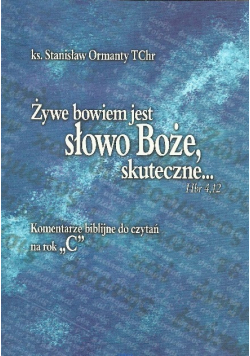 Żywe bowiem jest słowo Boże skuteczne