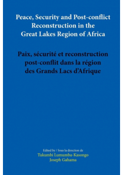 Peace, Security and Post-conflict Reconstruction in the Great Lakes Region of Africa