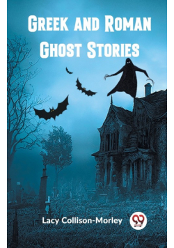 Greek and Roman Ghost Stories