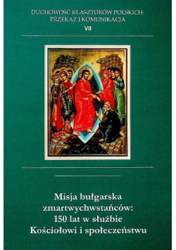 Misja bułgarska zmartwychwstańców 150 lat w służbie Kościołowi i społeczeństwu