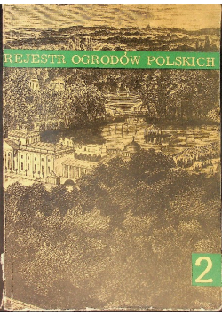 Rejestr ogrodów polskich Zeszyt 2