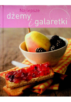 Najlepsze dżemy i galaretki