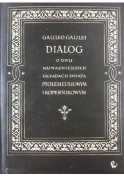Dialog o dwóch najważniejszych układach Ptolemeuszowym i Kopernikowym