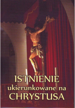 Istnienie ukierunkowane na Chrystusa