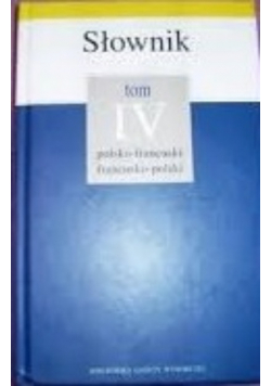 Słownik polsko francuski  francusko polski Tom  IV