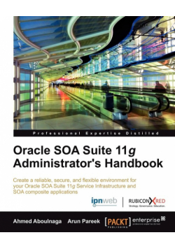 Oracle Soa Suite 11g Administrator's Handbook