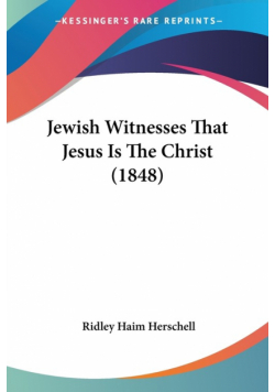 Jewish Witnesses That Jesus Is The Christ (1848)
