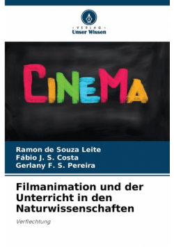 Filmanimation und der Unterricht in den Naturwissenschaften