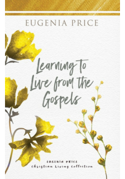 Learning to Live From the Gospels