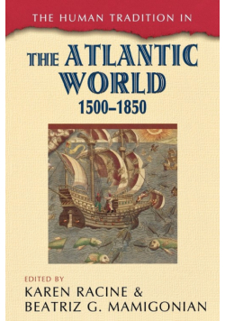 The Human Tradition in the Atlantic World, 1500-1850