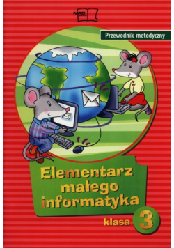 Elementarz małego informatyka 3 Przewodnik metodyczny