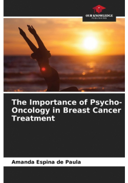 The Importance of Psycho-Oncology in Breast Cancer Treatment