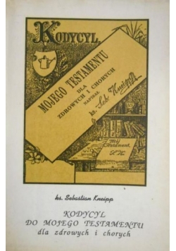 Kodycyl do mojego testamentu dla zdrowych i chorych