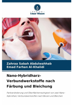 Nano-Hybridharz-Verbundwerkstoffe nach Färbung und Bleichung