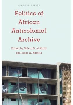 Politics of African Anticolonial Archive