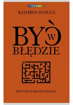 Być w błędzie Przygody w krainie pomyłek