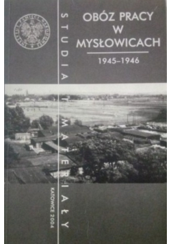 Obóz pracy w Mysłowicach 1945-1946