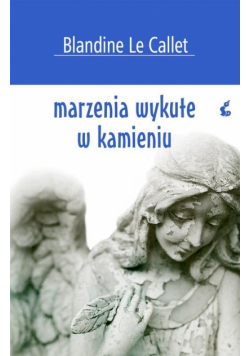 Marzenia wykute w kamieniu