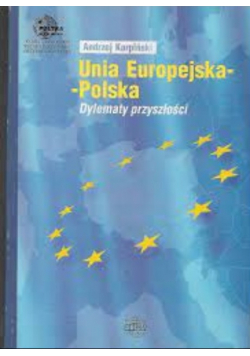 Unia Europejska - Polska Dylematy przyszłości