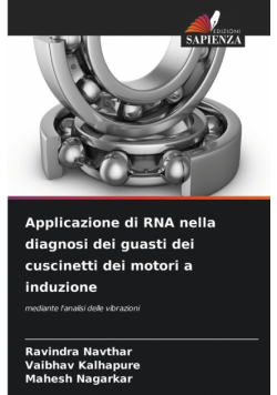 Applicazione di RNA nella diagnosi dei guasti dei cuscinetti dei motori a induzione