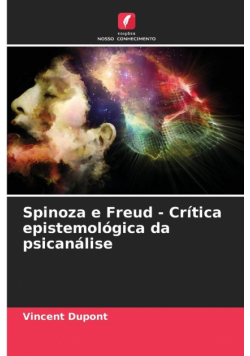 Spinoza e Freud - Crítica epistemológica da psicanálise