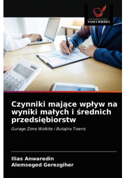 Czynniki mające wpływ na wyniki małych i średnich przedsiębiorstw