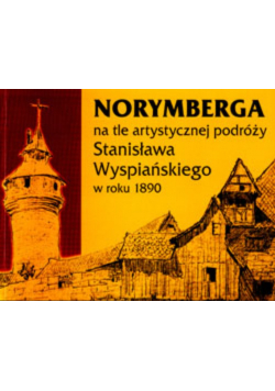 Rydlowa Norymberga na tle podróży Wyspiańskiego