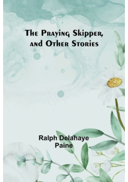 The Praying Skipper, and Other Stories