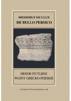 Fontes Historiae Antiquae XXXVII Diodorus Siculus De bello Persico Diodor Sycylijski Wojny grecko - perskie
