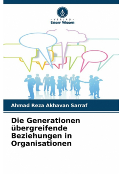 Die Generationen übergreifende Beziehungen in Organisationen