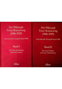 Der Philosoph Franz Rosenzweig 1886 - 1929 Band I i II