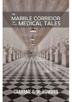 The Marble Corridor and Other Medical Tales