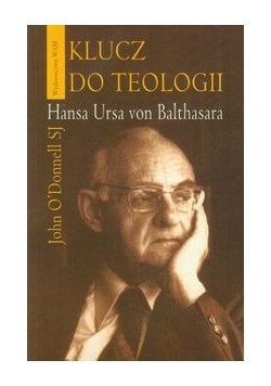 Klucz do teologii Hansa Ursa von Balthasara
