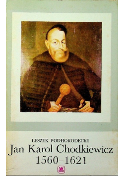 Jan Karol Chodkiewicz 1560-1621