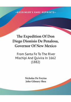 The Expedition Of Don Diego Dionisio De Penalosa, Governor Of New Mexico