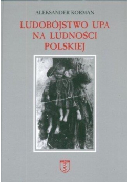 Ludobójstwo UPA na ludności polskiej