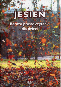 Jesień Bardzo proste czytanki dla dzieci