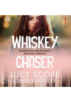 Whiskey Chaser. Tajemnicze miasteczko Bootleg Springs
