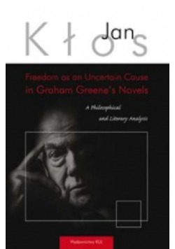Freedom as an Uncertain Cause in Graham Greenes Novels