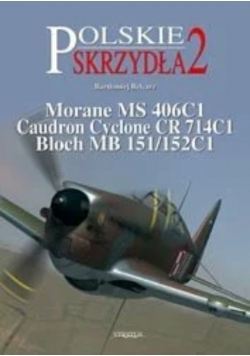 Polskie Skrzydła 2 Morane MS 406 C1 Caudron CR 714 C1 Cyclone Bloch MB151 / 152 C1