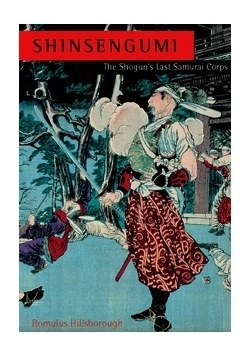 SHINSENGUMI The Shogun's Last Samurai Corps
