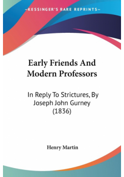 Early Friends And Modern Professors