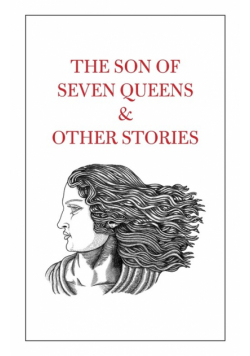 The Son of Seven Queens & Other Stories