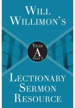 Will Willimon's Lectionary Sermon Resource