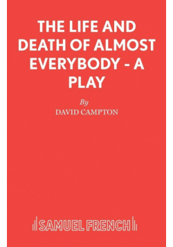 The Life and Death of Almost Everybody - A Play