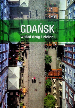 Gdańsk wokół dróg i zieleni