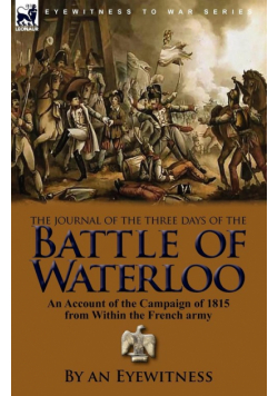 The Journal of the Three Days of the Battle of Waterloo