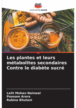 Les plantes et leurs métabolites secondaires Contre le diabète sucré