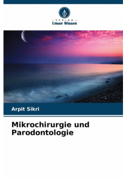 Mikrochirurgie und Parodontologie