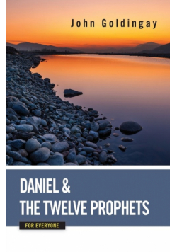 Daniel and the Twelve Prophets for Everyone